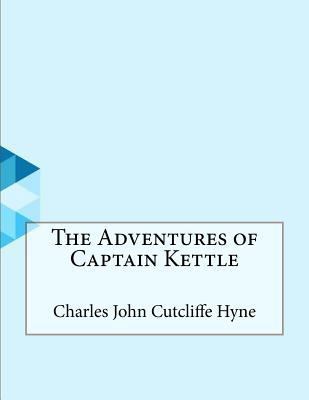 The Adventures of Captain Kettle 1530428831 Book Cover