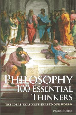 Philosophy: 100 Essential Thinkers: The Ideas T... B00GO6TMFS Book Cover
