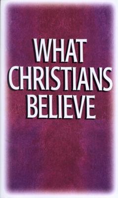What Christians Believe: Basic Studies in Bible... 0802493785 Book Cover