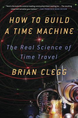 How to Build a Time Machine 1250024226 Book Cover