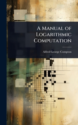 A Manual of Logarithmic Computation 102368182X Book Cover