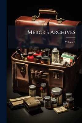 Merck's Archives; Volume 3 1175018732 Book Cover