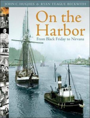 On the Harbor: From Black Friday to Nirvana 1932173501 Book Cover