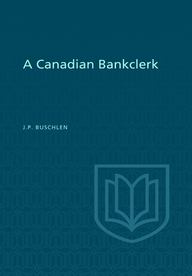 A Canadian Bankclerk 1442652179 Book Cover