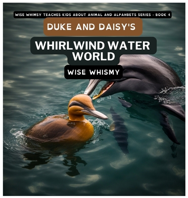 Duke and Daisy's Whirlwind Water World B0CLBNT6BV Book Cover