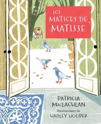 Los Matices de Matisse [Spanish] 6070129938 Book Cover