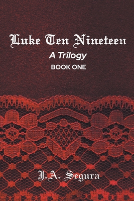 Luke Ten Nineteen: A Trilogy: Book One 1641403357 Book Cover