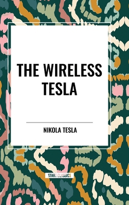 The Wireless Tesla            Book Cover