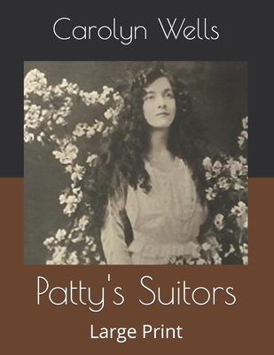 Patty's Suitors: Large Print B086BK3CGR Book Cover