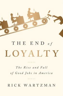 The End of Loyalty: The Rise and Fall of Good J... 1586489143 Book Cover