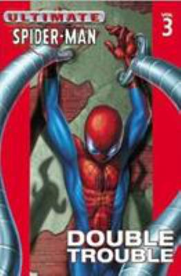 Ultimate Spider-Man - Volume 3: Double Trouble B00A2PJ5I6 Book Cover
