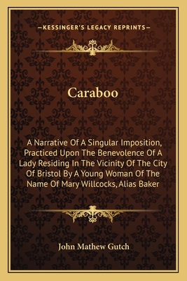 Caraboo: A Narrative Of A Singular Imposition, ... 1163585211 Book Cover