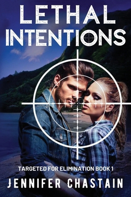 Lethal Intentions: Targeted for Elimination: Bo... B0DTJ2D6R6 Book Cover
