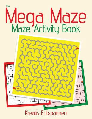 The Mega Maze Collection - Maze Activity Book 1683771761 Book Cover