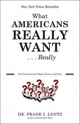 What Americans Really Want...Really: The Truth ... B0051BNWDA Book Cover