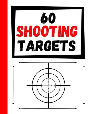 60 Shooting Targets: Large Paper Perfect for Ri... 1084141256 Book Cover