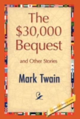 The $30,000 Bequest and Other Stories 1421894831 Book Cover