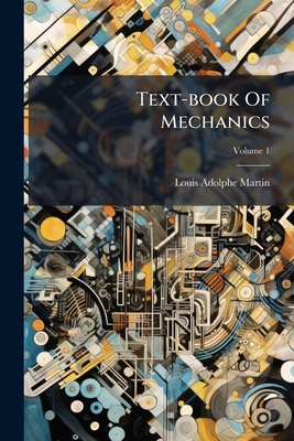 Text-book Of Mechanics; Volume 1 1248427947 Book Cover