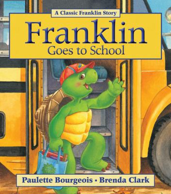 Franklin Goes to School 1771380101 Book Cover