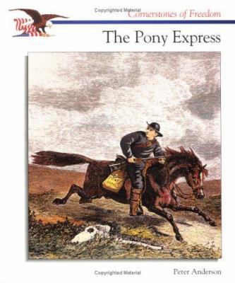 The Pony Express (Cornerstones of Freedom) 0516262866 Book Cover