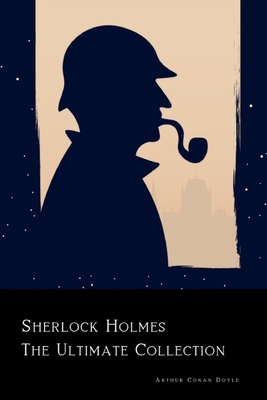 Sherlock Holmes: The Ultimate Collection: A Stu... 153500990X Book Cover