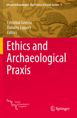 Ethics and Archaeological PRAXIS 149393760X Book Cover