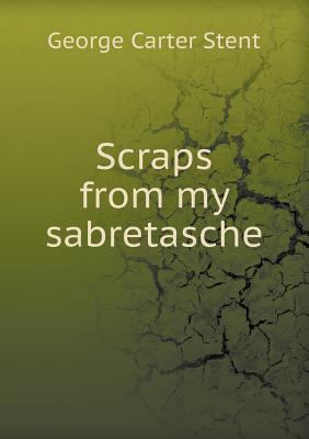Scraps from my sabretasche 5518452179 Book Cover