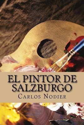 El Pintor de Salzburgo [Spanish] 1535399864 Book Cover