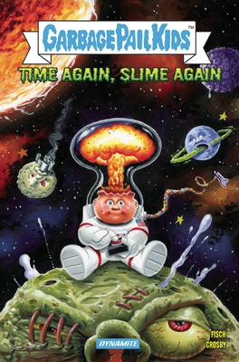 Madballs Vs Garbage Pail Kids Time Again, Slime... 1524124753 Book Cover