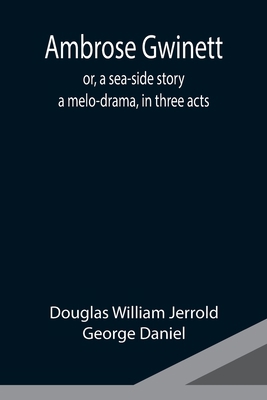 Ambrose Gwinett; or, a sea-side story: a melo-d... 9354949541 Book Cover