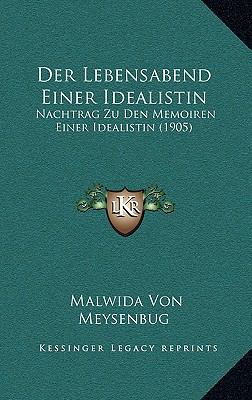 Der Lebensabend Einer Idealistin: Nachtrag Zu D... [German] 1168479916 Book Cover