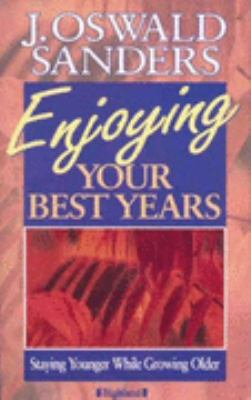 Enjoying Your Best Years 1897913052 Book Cover