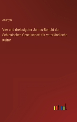 Vier und dreissigster Jahres-Bericht der Schles... [German] 336801501X Book Cover