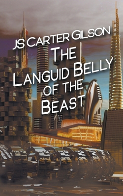The Languid Belly of the Beast 1955045011 Book Cover