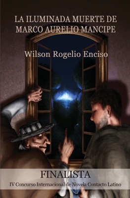 La iluminada muerte de Marco Aurelio Mancipe [Spanish] 1630650498 Book Cover