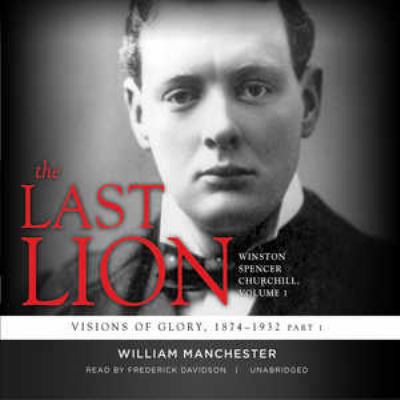 The Last Lion: Winston Spencer Churchill, Visio... 0786189592 Book Cover