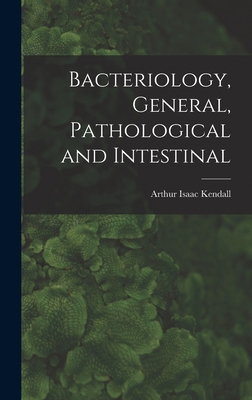 Bacteriology, General, Pathological and Intestinal 1017013446 Book Cover