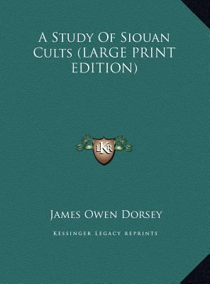 A Study of Siouan Cults [Large Print] 1169928625 Book Cover