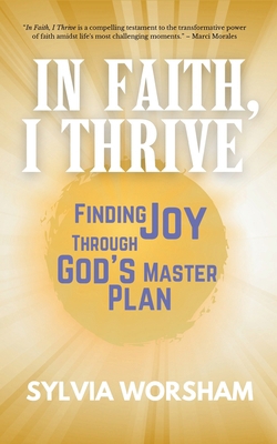 In Faith, I Thrive: Finding Joy Through God's M... B0DD7HFTRC Book Cover