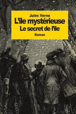 L'île mystérieuse: Partie 3: Le secret de l'île 1502365316 Book Cover