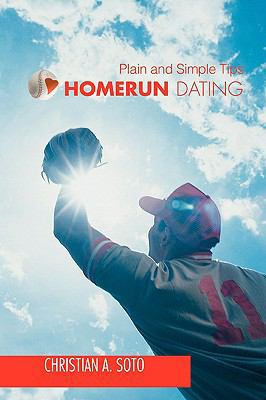 Homerun Dating: Plain and Simple Tips 0595521177 Book Cover