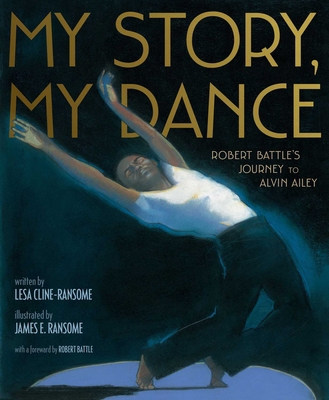 My Story, My Dance: Robert Battle's Journey to ... 1481422219 Book Cover