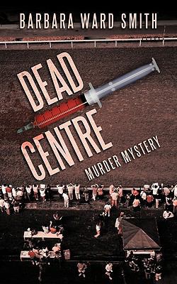 Dead Centre: Murder Mystery 1438968345 Book Cover