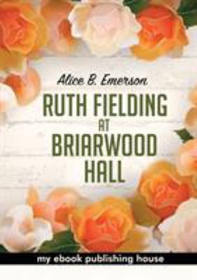 Ruth Fielding at Briarwood Hall 6069834461 Book Cover