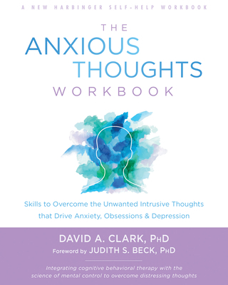 The Anxious Thoughts Workbook: Skills to Overco... 1626258422 Book Cover
