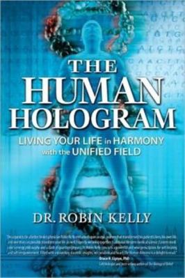 The Human Hologram: Living Your Life in Harmony... 1604150629 Book Cover