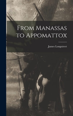 From Manassas to Appomattox 1015397700 Book Cover