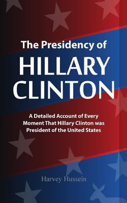 Blank Novelty Book - The Presidency of Hillary ... 1543015352 Book Cover
