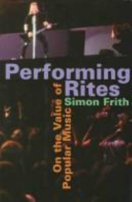 Performing Rites: On the Value of Popular Music 0198163320 Book Cover