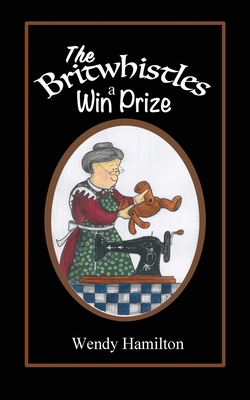 The Britwhistles Win a Prize 1925888738 Book Cover